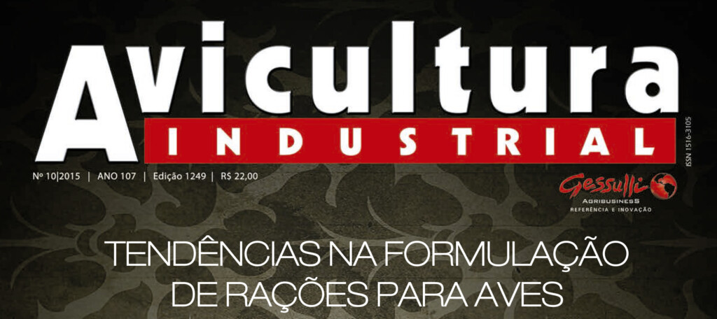 Nova edição da Revista Avicultura Industrial destaca as tendências na formulação de rações para aves