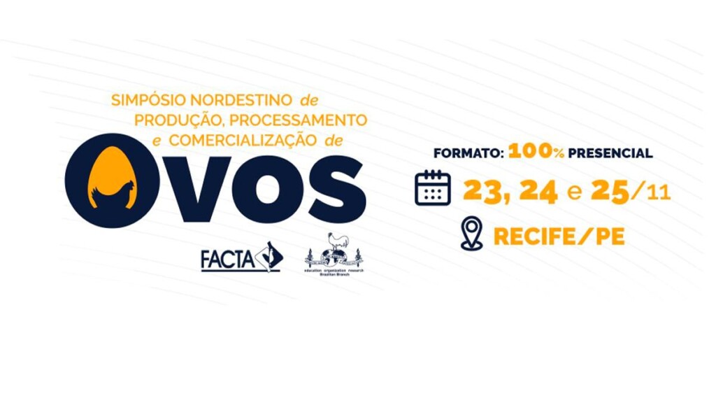 Simpósio FACTA debaterá na próxima semana sistemas produtivos, custos e industrialização de ovos