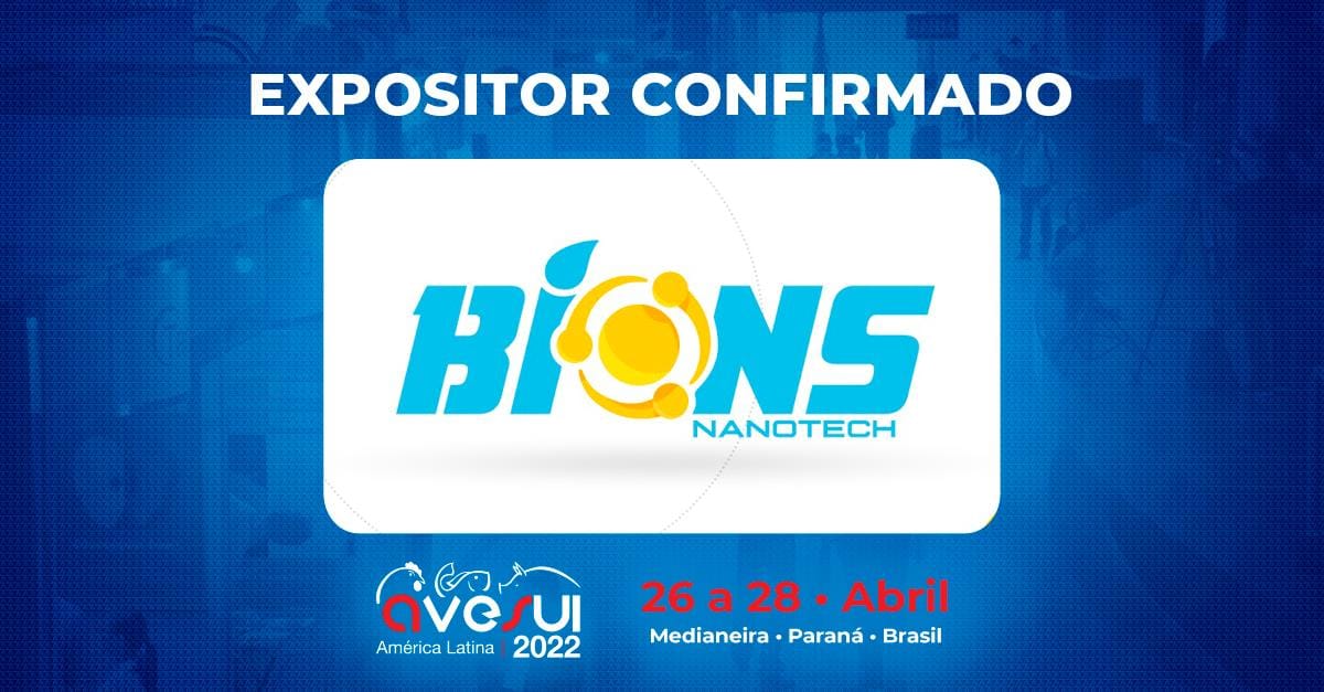 Bíons Nanotech lança na AveSui 2022 produto que proporciona água com maior imunidade para propriedades rurais Bíons Nanotech lança na AveSui 2022 produto que proporciona água com maior imunidade para propriedades rurais