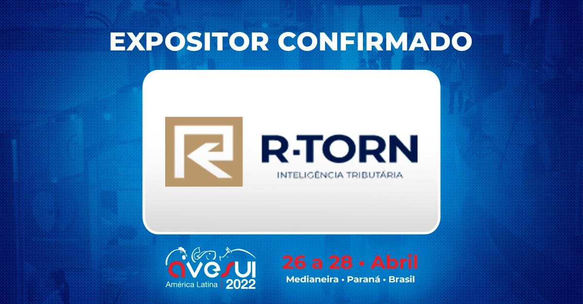 R-Torn Inteligência Tributária apresentará na AveSui 2022 estudos tributários que geram impacto financeiro na cadeia de proteína animal R-Torn Inteligência Tributária apresentará na AveSui 2022 estudos tributários que geram impacto financeiro na cadeia de proteína animal