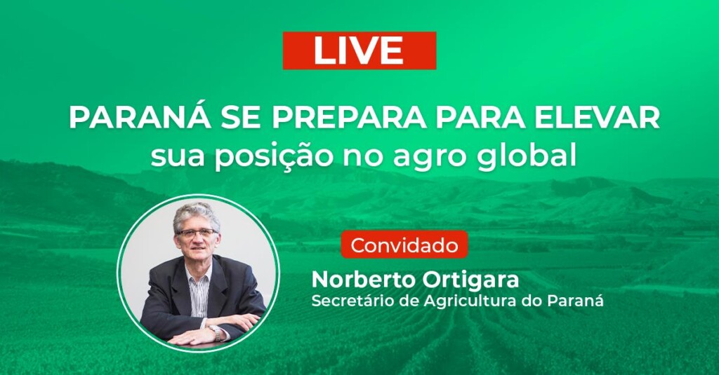 É HOJE: Expansão do agro paranaense no mercado global é tema de live com o secretário de Agricultura Norberto Ortigara