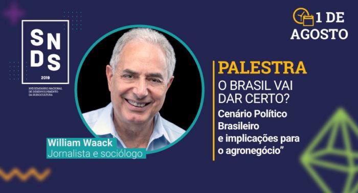 William Waack analisa cenário político e econômico no XVIII SNDS