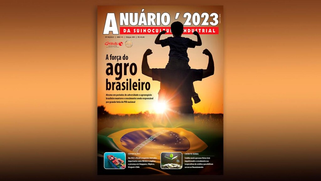A força do agro brasileiro – O Anuário 2023 da Suinocultura Industrial está no ar