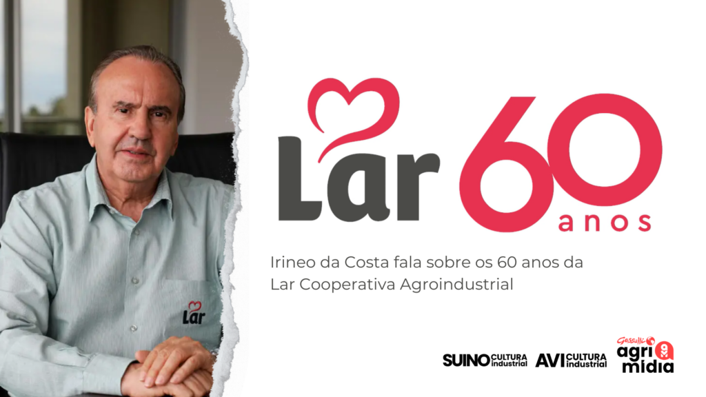 Presidente da Lar fala com exclusividade sobre a agenda de comemoração dos 60 Anos da cooperativa