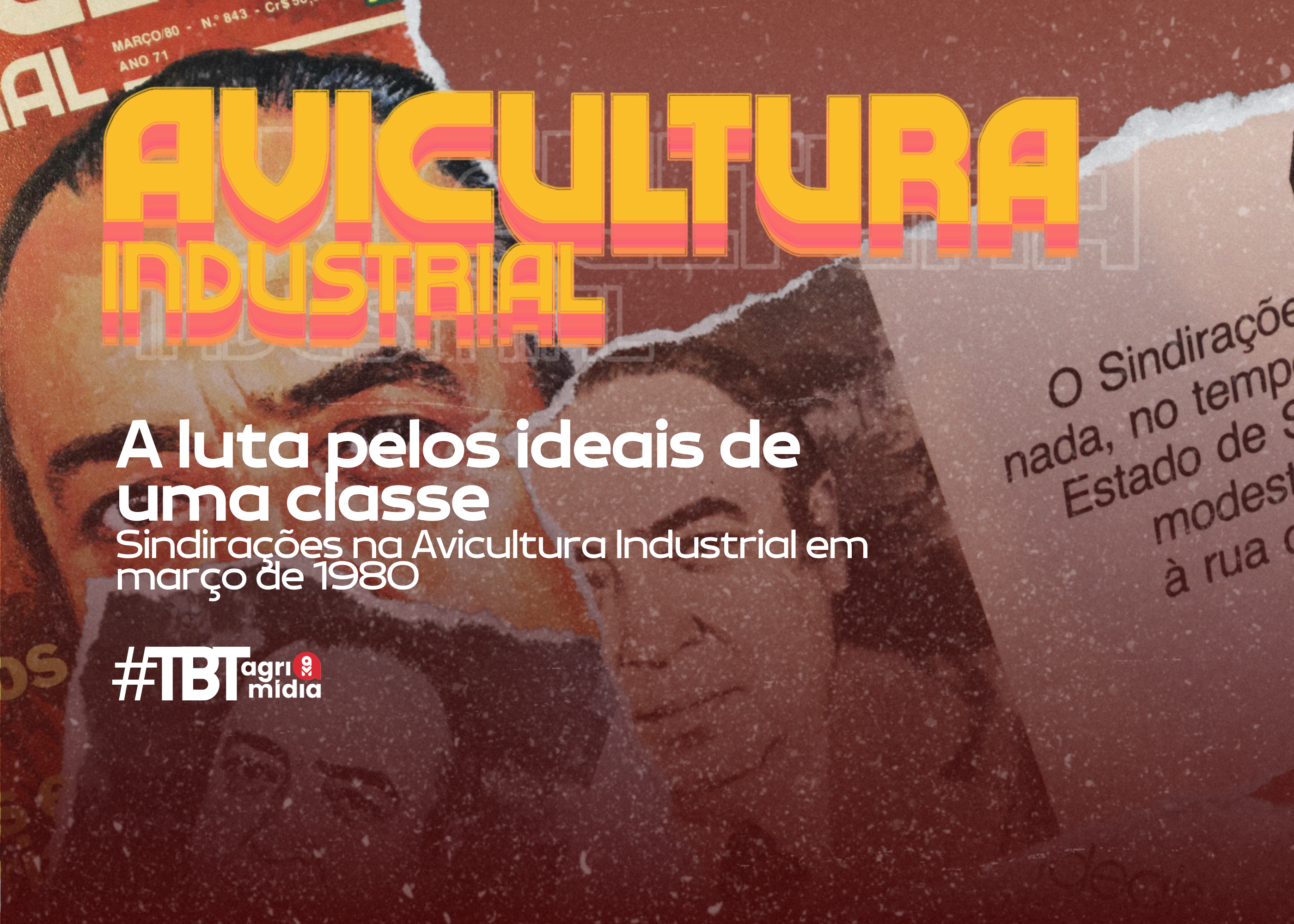 TBTAgrimídia: A luta pelos ideais de uma classe: Sindirações na Avicultura Industrial em março de 80