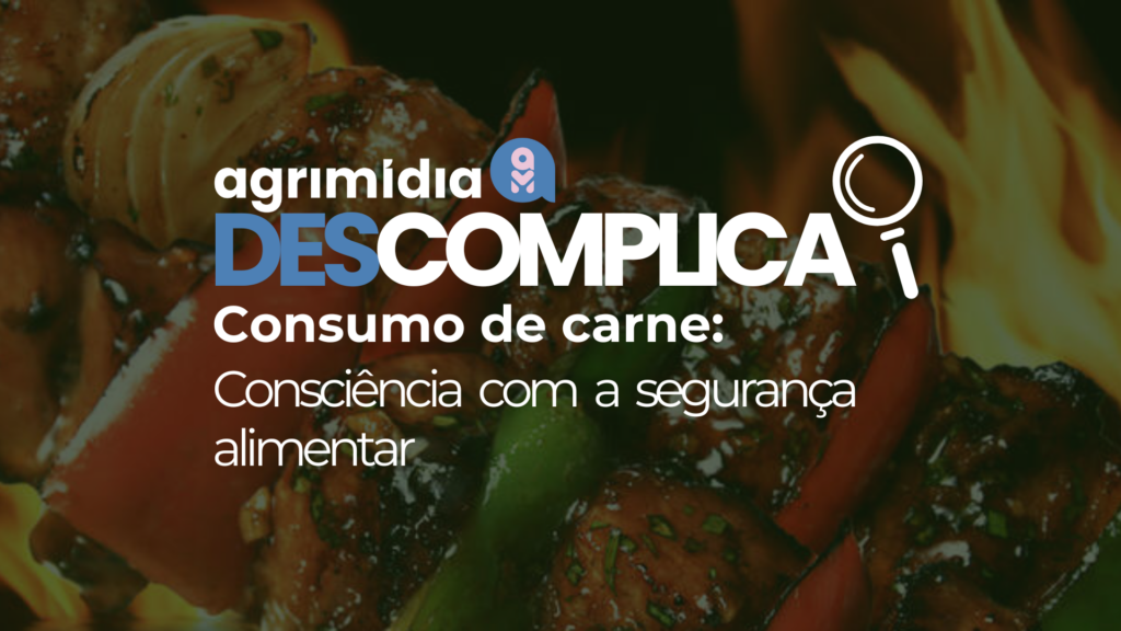 Agrimidia Descomplica: Dicas básicas de segurança alimentar para o consumo de carne