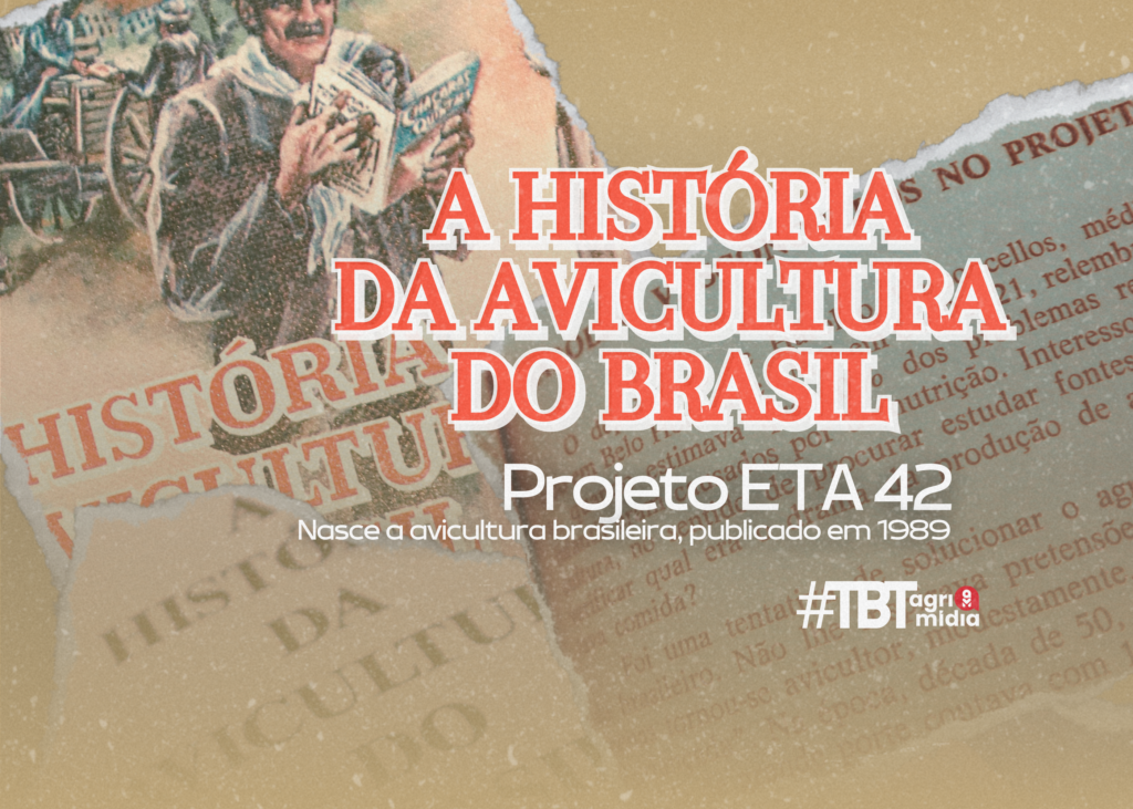 #TBT Agrimidia: Projeto ETA 42 – Como nasceu a avicultura brasileira
