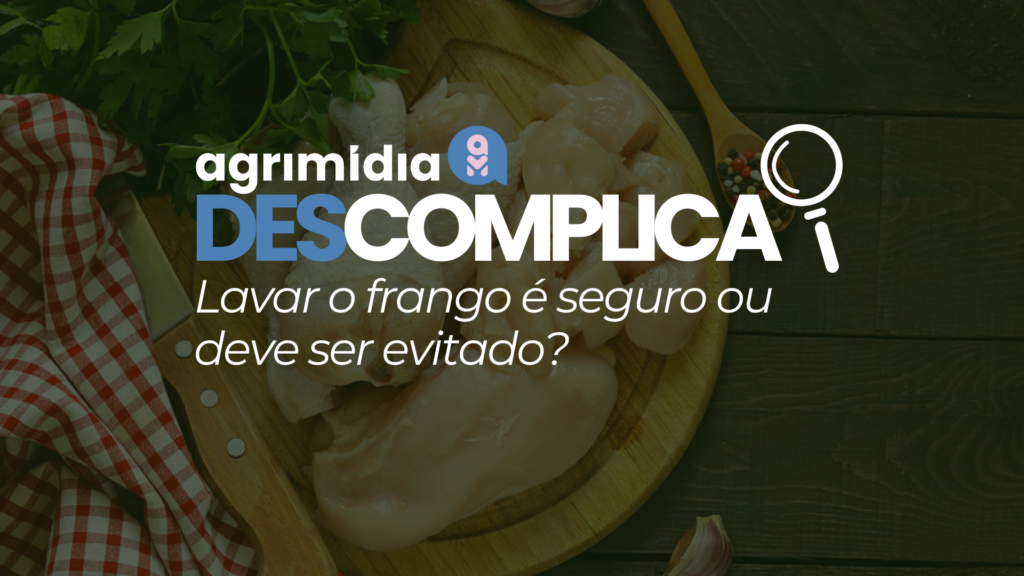 Agrimidia Descomplica: Lavar o frango é seguro ou deve ser evitado?