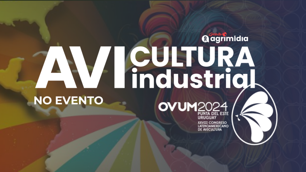 Começa hoje OVUM 2024: revista Avicultura Industrial marca presença com stand exclusivo no Uruguai