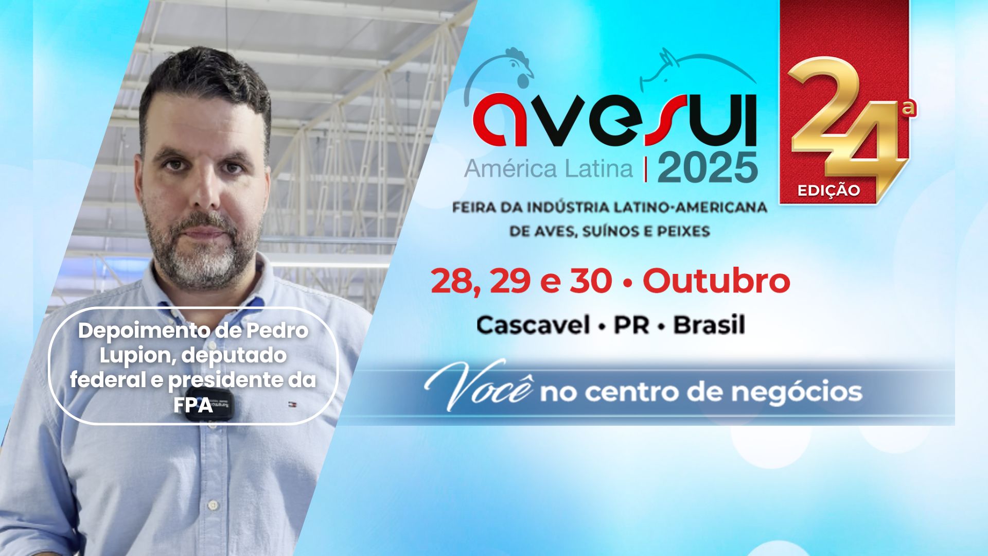 AveSui 2025 por Pedro Lupion: reafirmação de apoio ao evento e valorização dos produtores de proteína