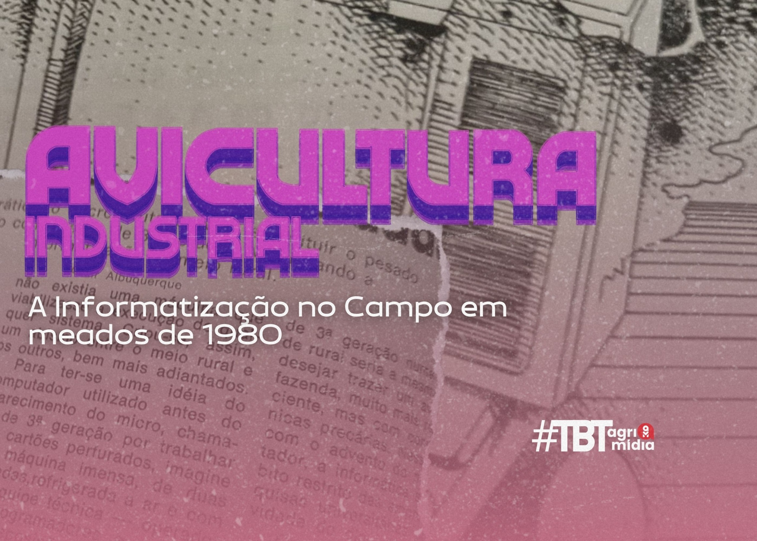 #TBT Agrimidia: A Informatização no Campo em meados de 1980 como modernização do setor