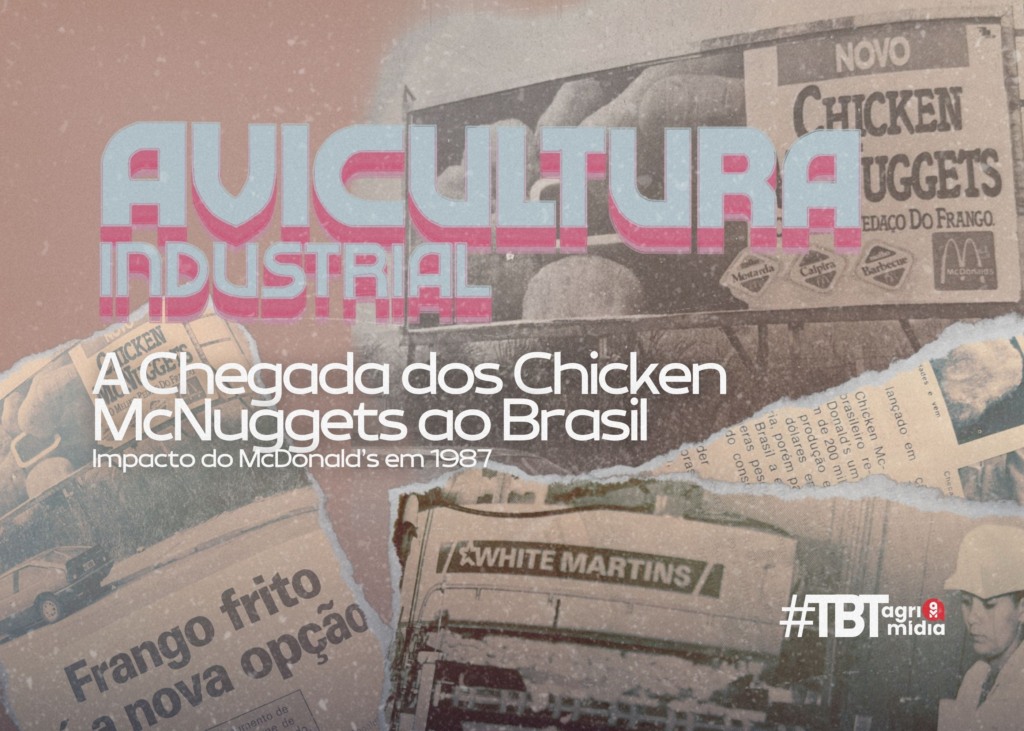 #TBT Agrimidia: A Chegada dos Chicken McNuggets ao Brasil e o impacto do McDonald’s no setor em 1987
