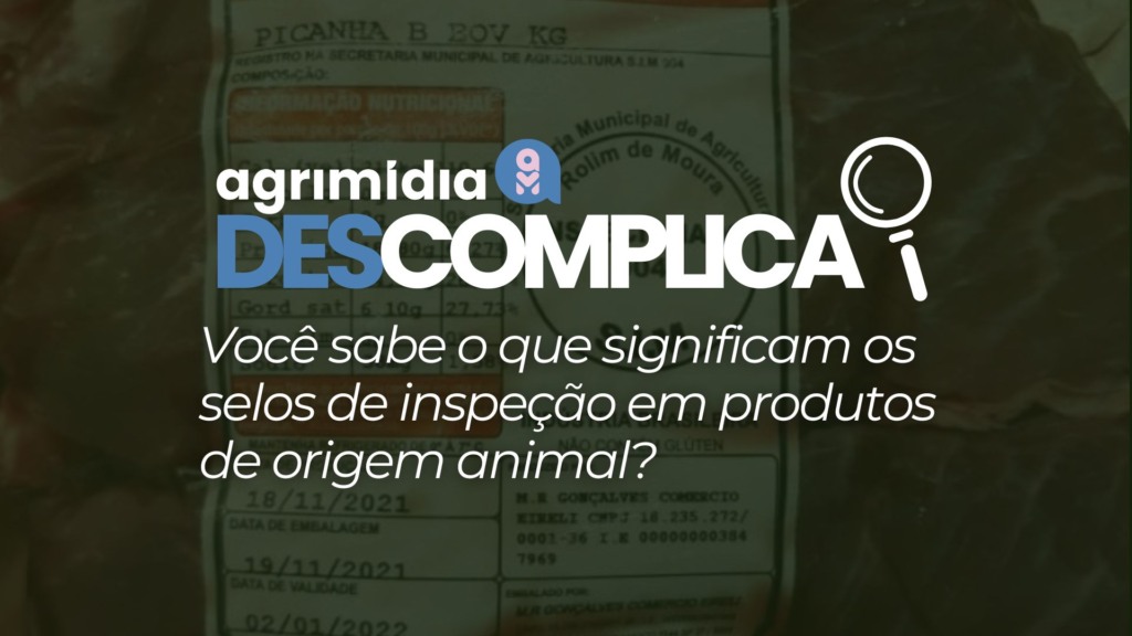 Agrimidia Descomplica: Você sabe o que significam os selos de inspeção em produtos de origem animal?