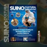 Síndromes respiratórias, sanidade e cenário global marcam a edição de fevereiro da Revista Suinocultura Industrial